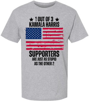 1 Out Of 3 Kamala Harris Supporters Are Just As Stupid As The Other 2 Printed T-Shirt Distressed American Flag Tee