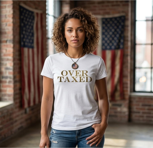 Over Taxed Printed T-Shirt Political Sarcastic Humor Distressed Vintage Typography 100% Cotton Crewneck Tee, White
