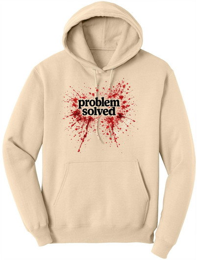 Problem Solved Splatter Hoodie Sweatshirt | Dark Humor Funny Shot Hooded Sweat Shirt for Men & Women, Creme