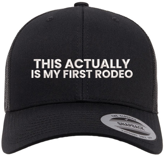 This Actually Is My First Rodeo Embroidered Trucker Hat Funny Cowboy Rodeo Mesh Back Cap
