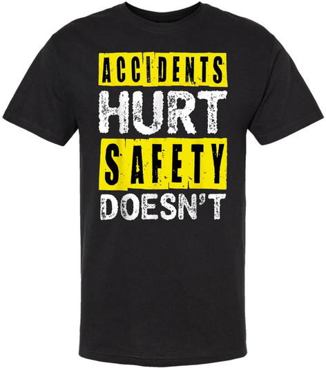 Accidents Hurt Safety Doesn’t T Shirt Funny Safety Graphic Tee Work Awareness Cotton Shirt, Black