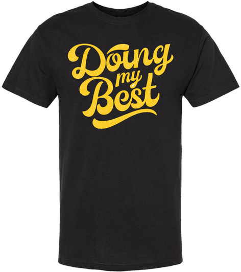 Doing My Best Funny Graphic Printed T-Shirt | Motivational Quote Unisex Tee | Casual 100% Cotton Crewneck Top
