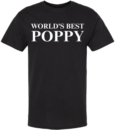 World’s Best Poppy T-Shirt - Funny Grandpa & Father’s Day Gift for Dad - 100% Cotton Crewneck Graphic Tee