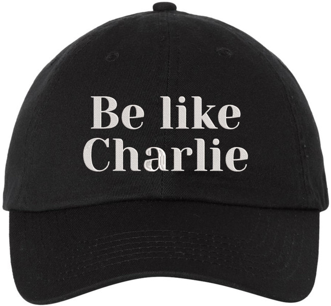 Be Like Charlie Embroidered Baseball Cap Conservative Patriotic Political Adjustable Dad Hat
