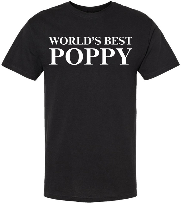World’s Best Poppy T-Shirt - Funny Grandpa & Father’s Day Gift for Dad - 100% Cotton Crewneck Graphic Tee