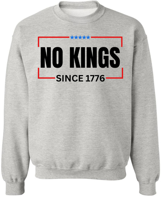 No Kings Since 1776 Printed Sweatshirt Patriotic Political Statement Crewneck Pullover