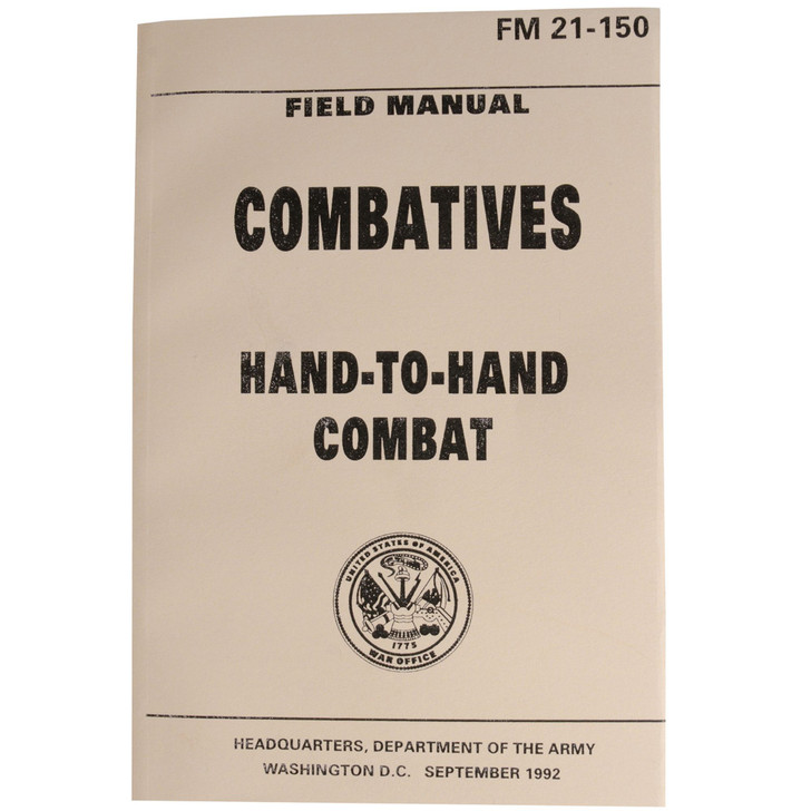 Combative Hand-to-Hand Combat FM21-150 Manual Comprehensive Military Field Guide