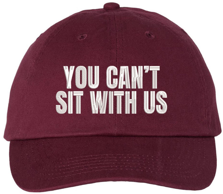 You Can’t Sit With Us Embroidered Dad Hat Funny Meme Humor Baseball Cap Statement Hat