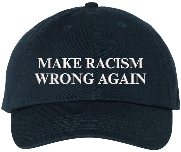 Make Racism Wrong Again Embroidered Dad Hat | Adjustable Anti-Racism Equality Statement Baseball Cap