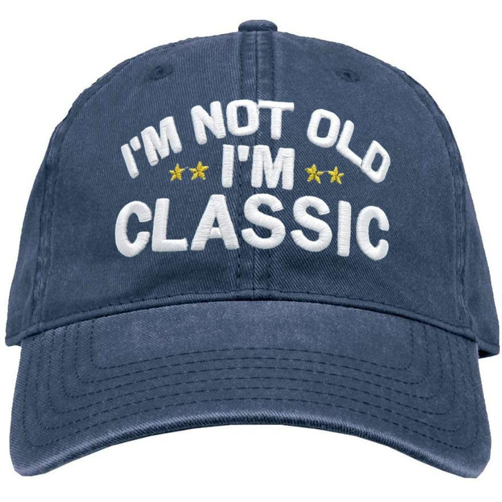 I'm Not Old I'm Classic Embroidered Dad Hat Funny Retirement Birthday Gag Grandparents Baseball Cap
