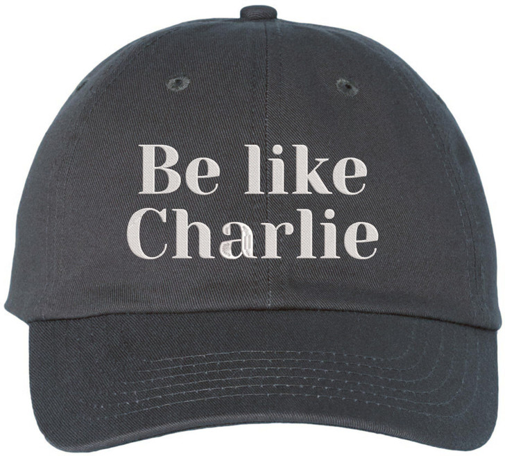 Be Like Charlie Embroidered Baseball Cap Conservative Patriotic Political Adjustable Dad Hat