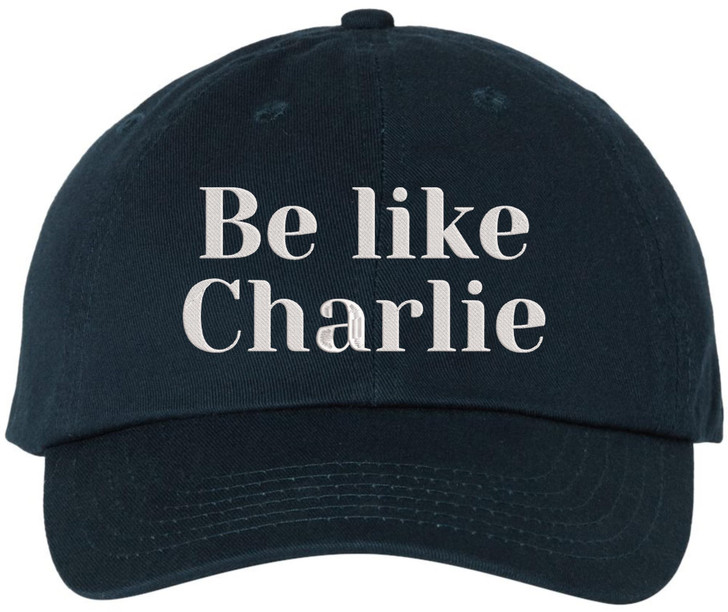 Be Like Charlie Embroidered Baseball Cap Conservative Patriotic Political Adjustable Dad Hat