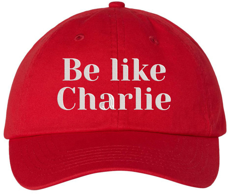 Be Like Charlie Embroidered Baseball Cap Conservative Patriotic Political Adjustable Dad Hat