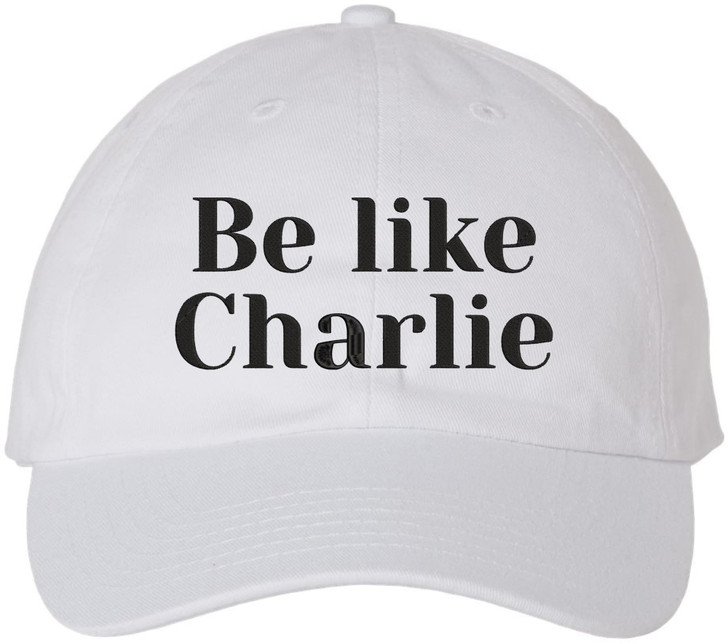 Be Like Charlie Embroidered Baseball Cap Conservative Patriotic Political Adjustable Dad Hat