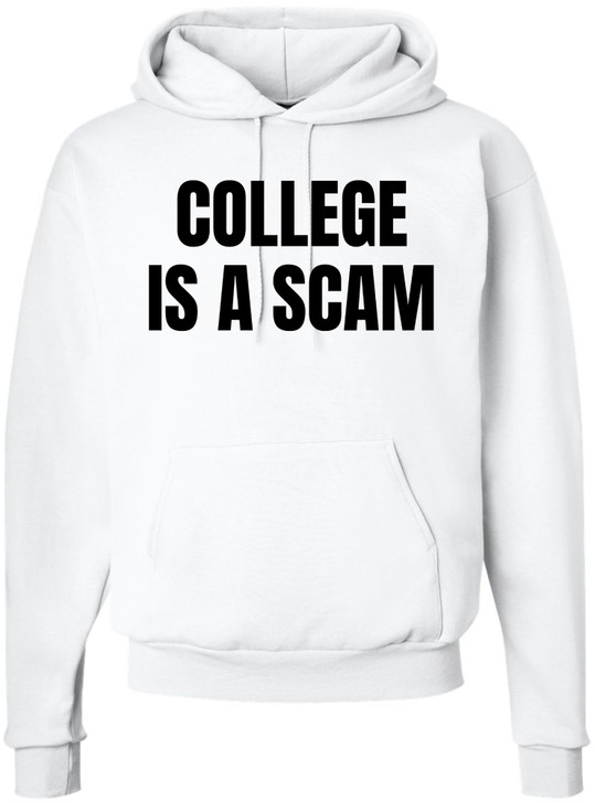 College Is a Scam Hoodie Sweatshirt Trendy Printed Anti-College Statement Hooded Pullover for Men & Women