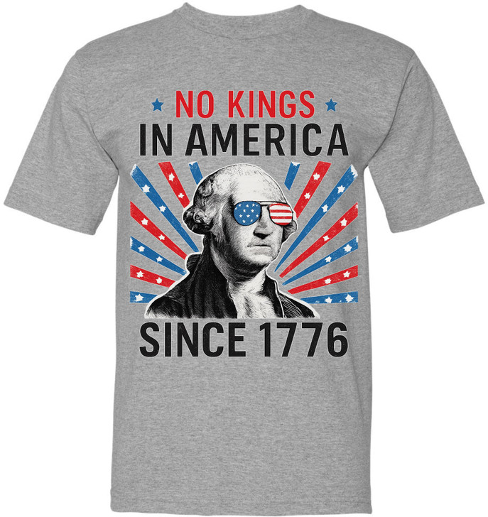 No Kings in America Since 1776 T-Shirt | Washington Graphic Patriotic Shirt | July 4th USA Freedom Day Tee