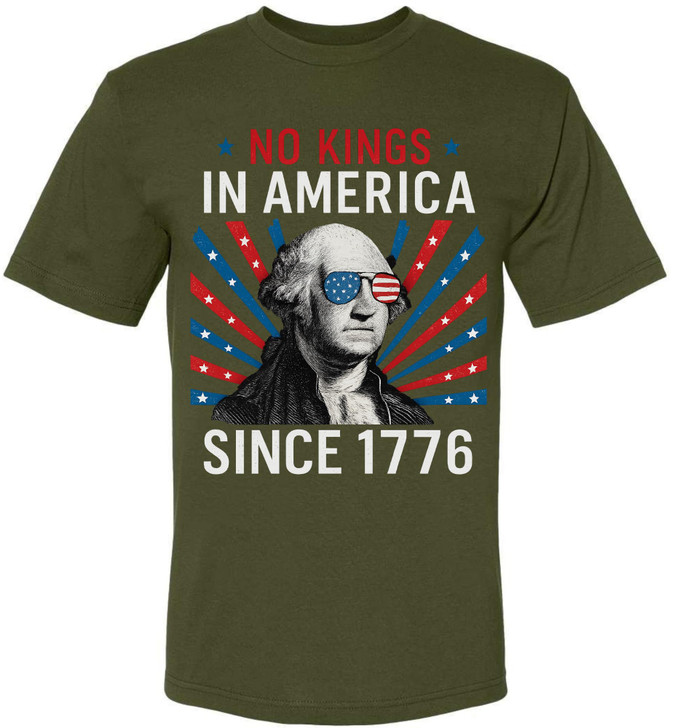 No Kings in America Since 1776 T-Shirt | Washington Graphic Patriotic Shirt | July 4th USA Freedom Day Tee
