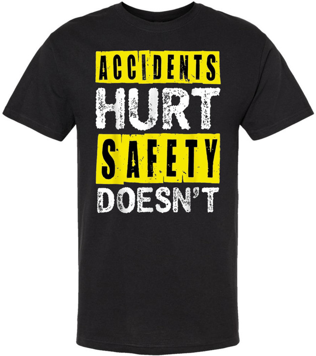 Accidents Hurt Safety Doesn’t T Shirt Funny Safety Graphic Tee Work Awareness Cotton Shirt, Black