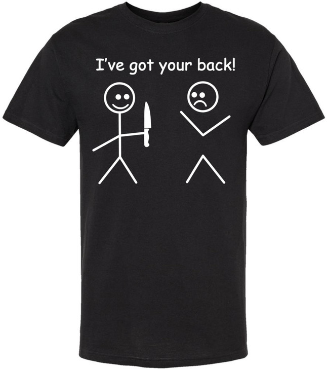 I've Got Your Back! Printed T-Shirt Stick Figures Sarcastic Dark Humor 100% Cotton Crewneck Tee