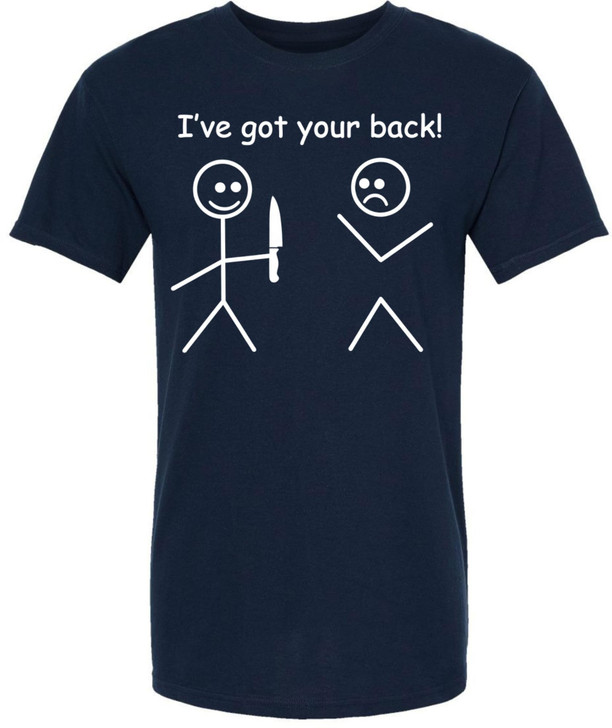 I've Got Your Back! Printed T-Shirt Stick Figures Sarcastic Dark Humor 100% Cotton Crewneck Tee