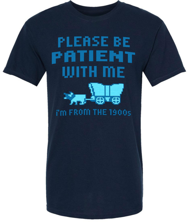 Funny Retro Pixel Art T-Shirt | 'Please Be Patient With Me I'm From the 1900s' Graphic Tee for Men & Women