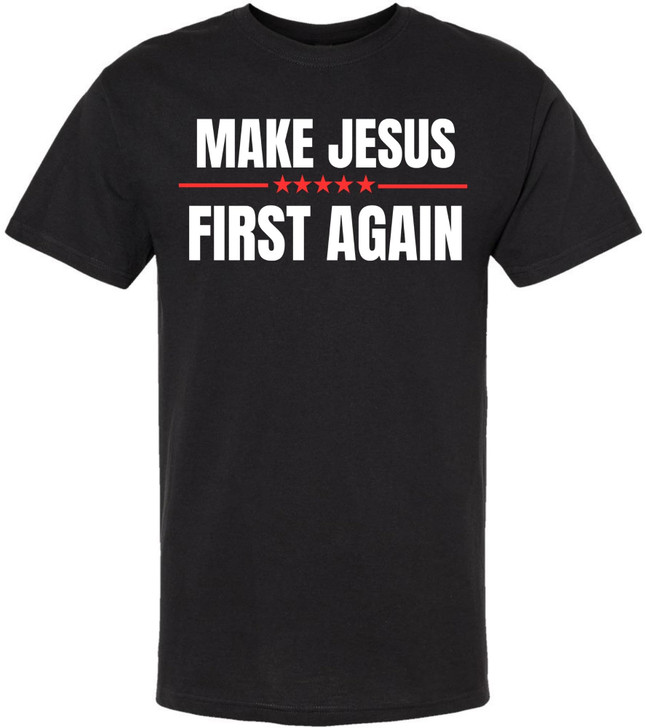 Make Jesus First Again Printed T-Shirt | Maga Style 100% Cotton Crewneck Religious Christian Tee Shirt