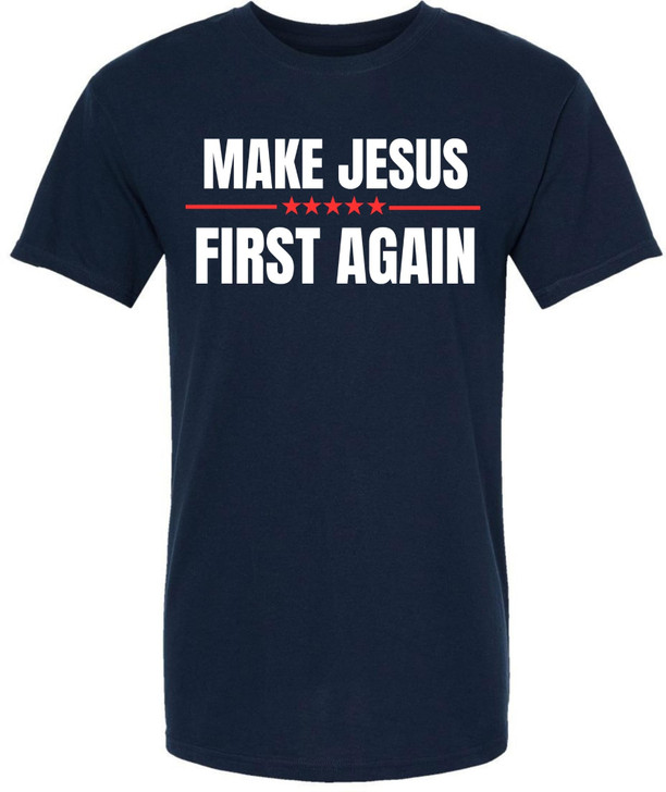 Make Jesus First Again Printed T-Shirt | Maga Style 100% Cotton Crewneck Religious Christian Tee Shirt