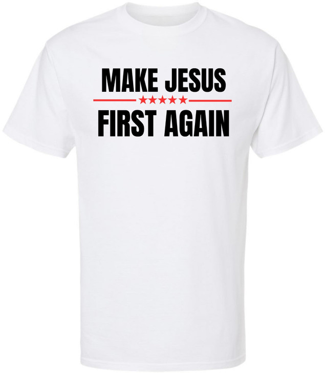Make Jesus First Again Printed T-Shirt | Maga Style 100% Cotton Crewneck Religious Christian Tee Shirt