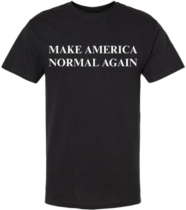 Make America Normal Again Printed T-Shirt | Funny Political Statement Short Sleeve Tee