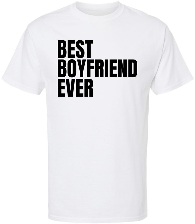 Best Boyfriend Ever Printed T-Shirt Funny Relationship Slogan 100% Cotton Crewneck Tee