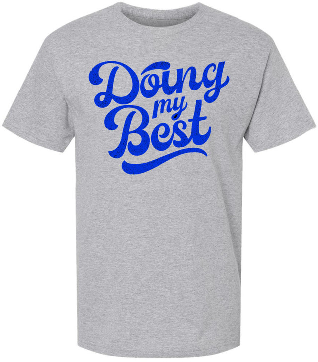 Doing My Best Funny Graphic Printed T-Shirt | Motivational Quote Unisex Tee | Casual 100% Cotton Crewneck Top