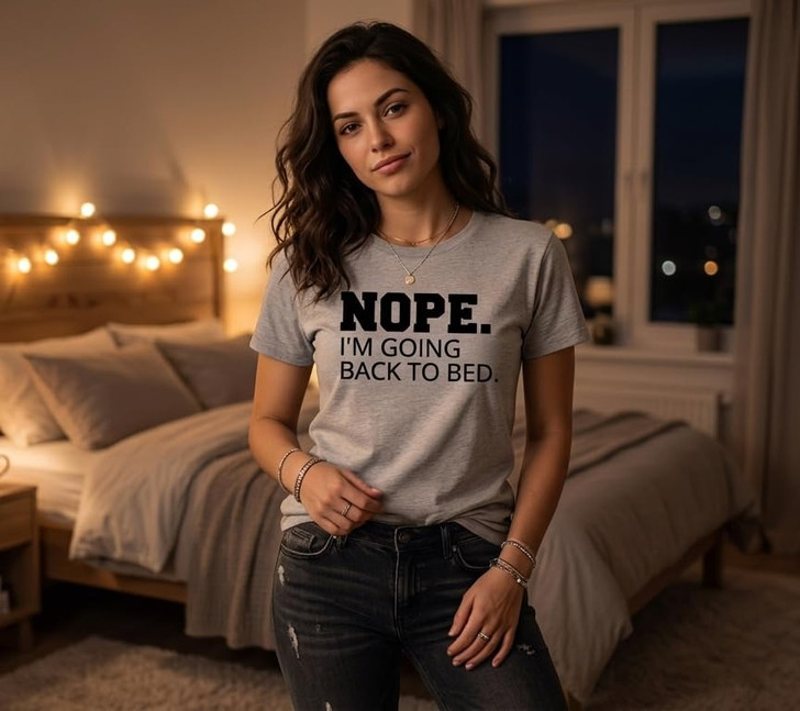 Nope I'm Going Back To Bed Printed T-Shirt Funny Sarcastic Humorous 100% Cotton Crewneck Tee