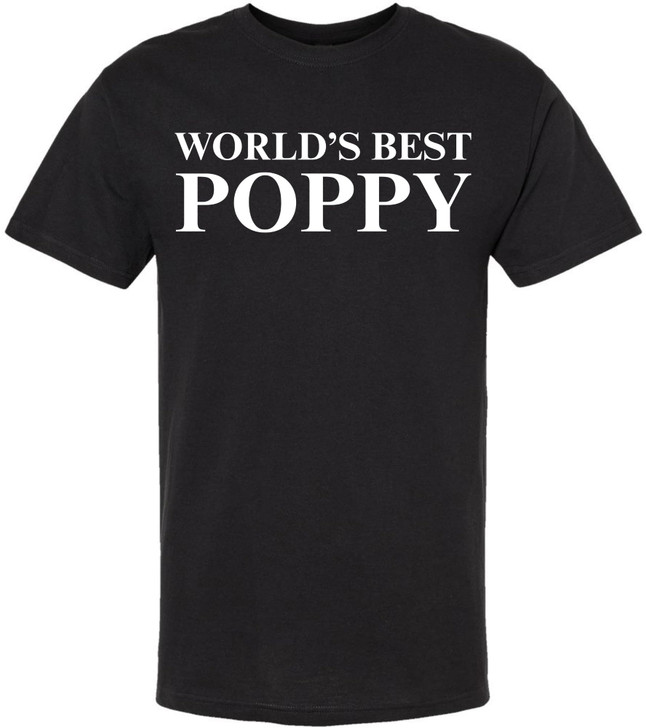 World’s Best Poppy T-Shirt - Funny Grandpa & Father’s Day Gift for Dad - 100% Cotton Crewneck Graphic Tee