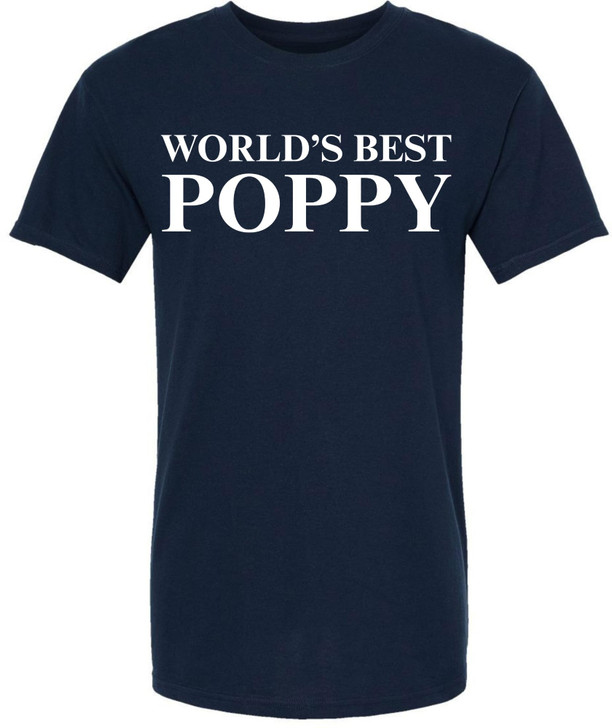 World’s Best Poppy T-Shirt - Funny Grandpa & Father’s Day Gift for Dad - 100% Cotton Crewneck Graphic Tee