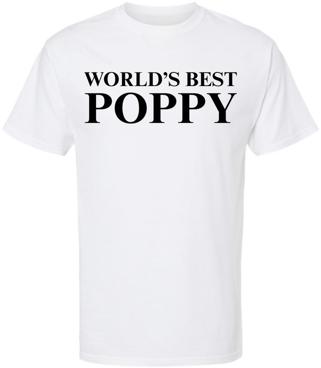 World’s Best Poppy T-Shirt - Funny Grandpa & Father’s Day Gift for Dad - 100% Cotton Crewneck Graphic Tee