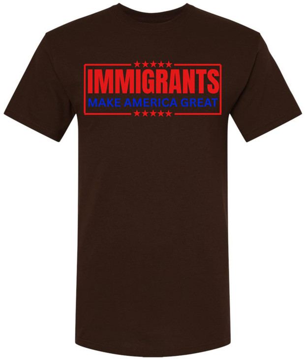 Immigrants Make America Great Printed T-Shirt | Pro Immigration Equality Unisex Political Statement Cotton Tee Shirt