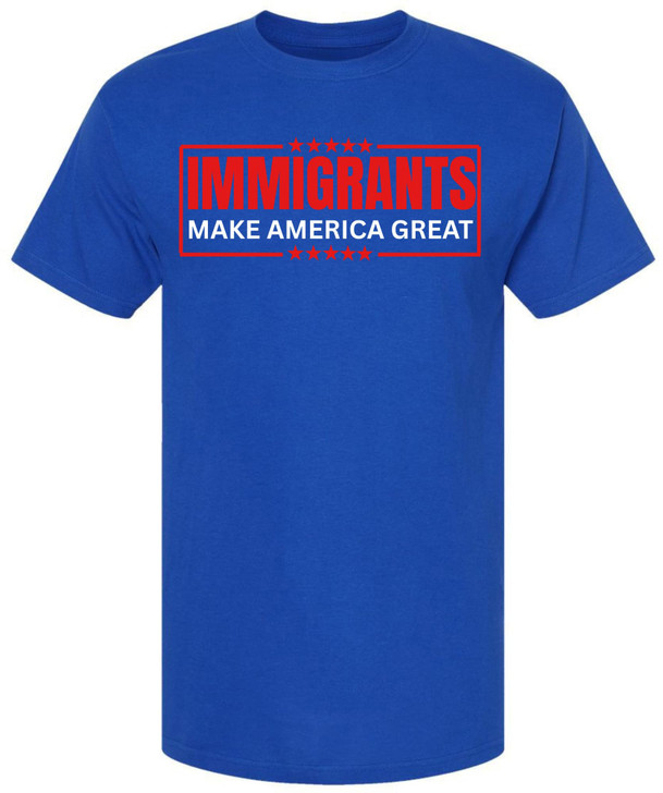 Immigrants Make America Great Printed T-Shirt | Pro Immigration Equality Unisex Political Statement Cotton Tee Shirt