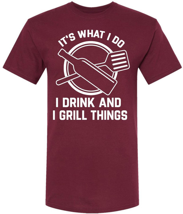 It’s What I Do I Drink And I Grill Things Printed T-Shirt Funny BBQ Grilling Barbecue Cookout Tee