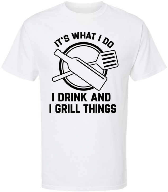 It’s What I Do I Drink And I Grill Things Printed T-Shirt Funny BBQ Grilling Barbecue Cookout Tee