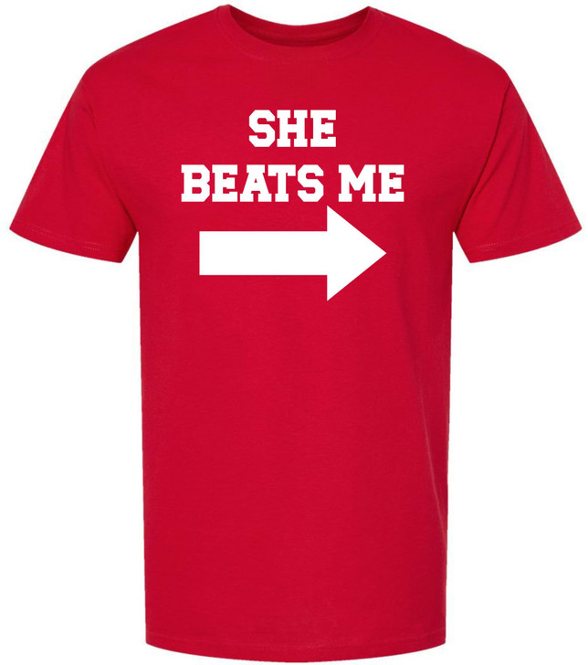She Beats Me Printed T-Shirt Funny Couples Gag Novelty Cotton Crewneck Tee