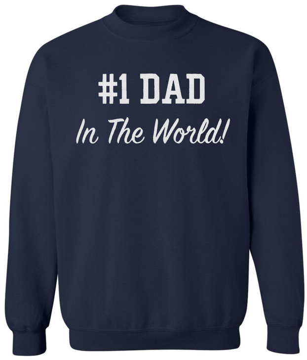 #1 Dad In The World Printed Sweatshirt Father’s Day Dad Gift Cotton Blend Crewneck Pullover