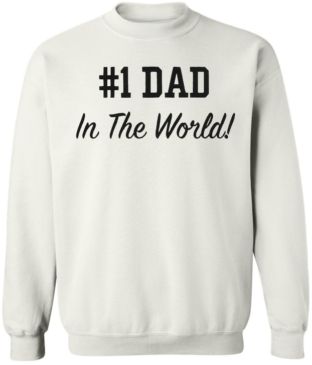 #1 Dad In The World Printed Sweatshirt Father’s Day Dad Gift Cotton Blend Crewneck Pullover