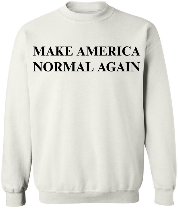 Make America Normal Again Printed Sweatshirt | Funny Political Casual Comfy Crewneck for Men & Women