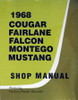 1968 Cougar, Fairlane, Falcon, Montego, Mustang Shop Manual