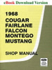 1968 Ford Mustang Falcon Fairlane Mercury Cougar Montego Shop Manual 