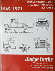 1969 1970 1971 Conventional Cab, Low Cab Forward, Tilt Cabs Dodge Trucks Models 100 through 1000 Service Manual