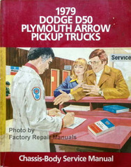 1979 Dodge D50 Plymouth Arrow Pickup Trucks Chassis Body Service Manual