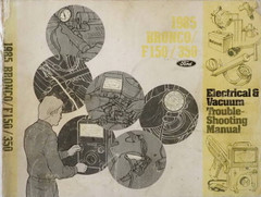 1985 Ford Bronco/F150/350 Electrical & Vacuum Troubleshooting Manual\n