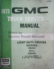 1973 GMC Light Duty Trucks 1500 thru 3500 Service Manual 