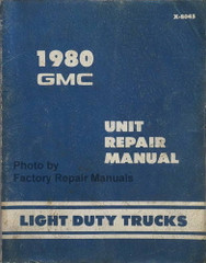 1980 GMC Light Duty Truck Unit Repair Manual